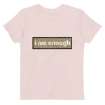 Load image into Gallery viewer, I Am Enough Kids Organic Tee
